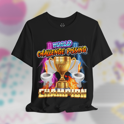 World Challenge Pissing Champion Tee