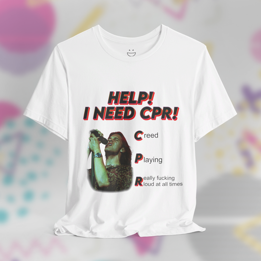 Help I Need CPR Creed Tee