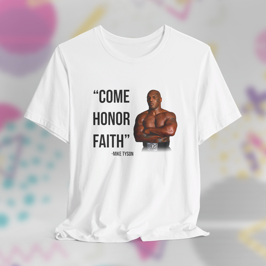 Come Honor Faith Mike Tyson Tee